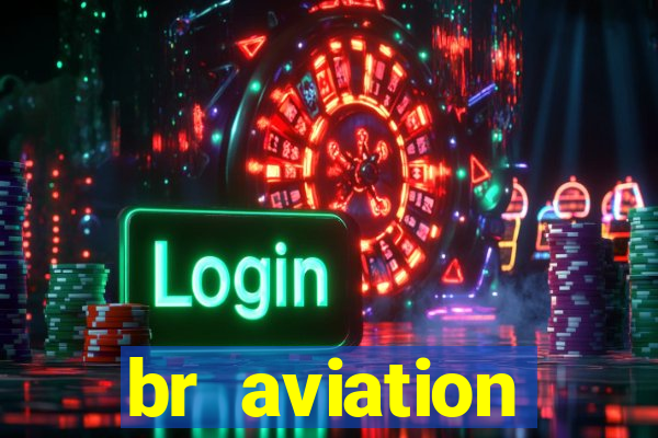 br aviation trabalhe conosco